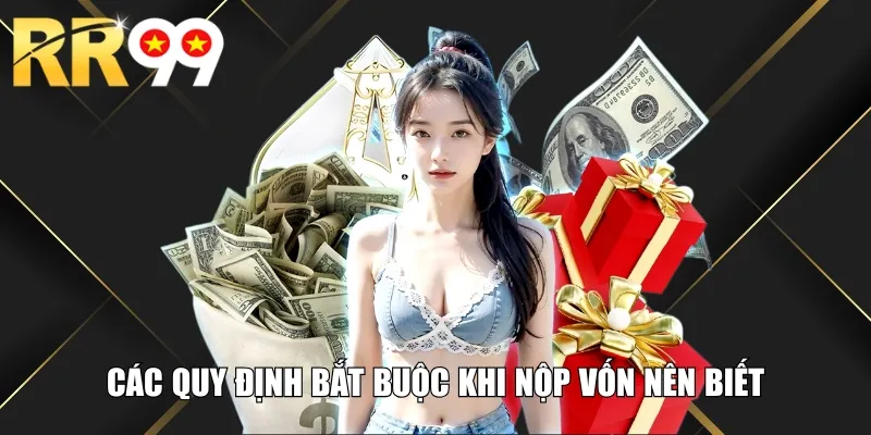 Các quy định bắt buộc khi nộp vốn nên biết