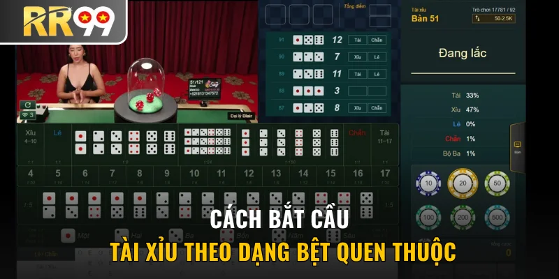 Cách bắt cầu Tài Xỉu theo dạng bệt