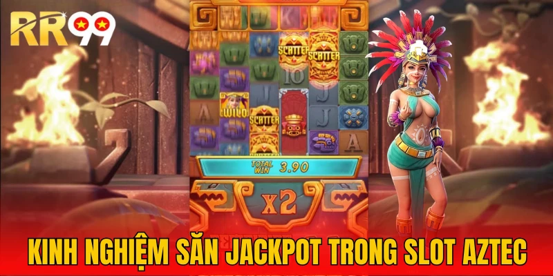 Mẹo chơi game nổ hũ Aztec dễ trúng lớn