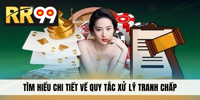 Tìm hiểu chi tiết về quy tắc xử lý tranh chấp