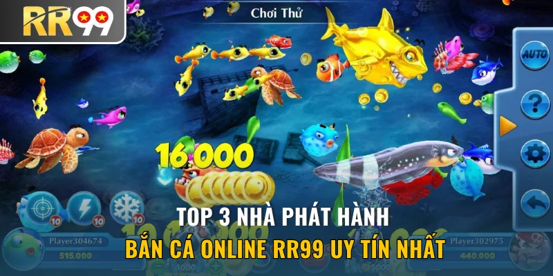 Top 3 nhà phát hành bắn cá online hot