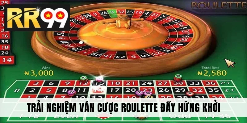 Trải nghiệm ván cược Roulette đầy hứng khởi