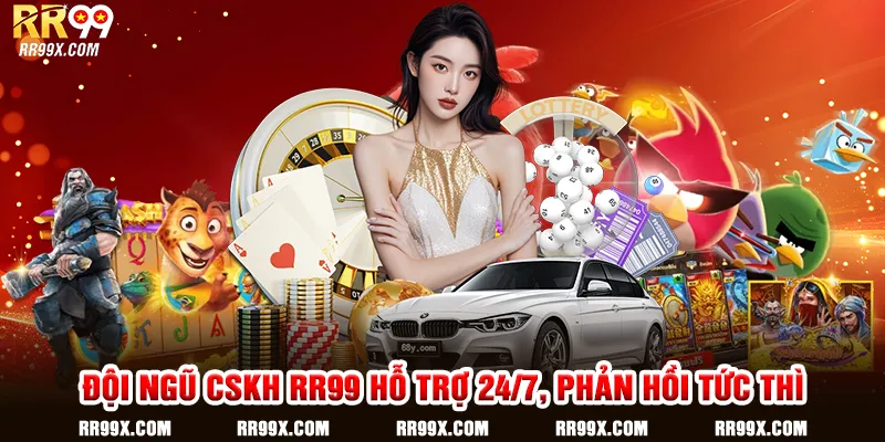 Đội ngũ CSKH RR99 hỗ trợ 24/7, phản hồi tức thì
